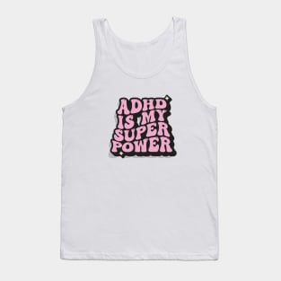 ADHD Is My Superpower Tank Top